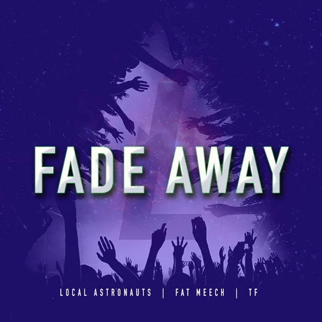 Fade Away (feat. Fat Meech & T.F.)