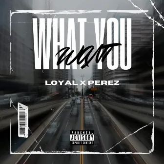 What You Want by PerezMusic