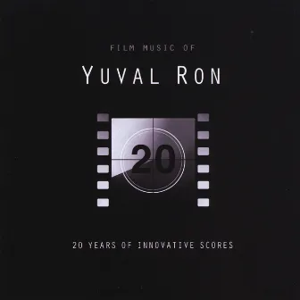 Film Music of Yuval Ron: 20 Years of Innovative Scores by Yuval Ron