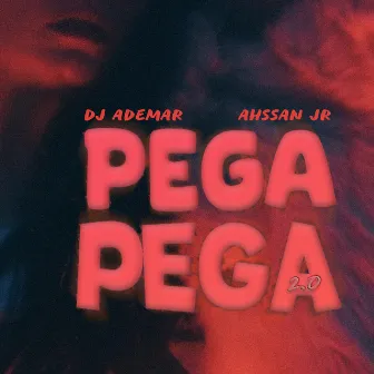 Pega Pega 2.0 by Dj Ademar