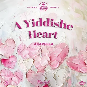 A Yiddishe Heart (Acapella - Kol Isha) by Rachel