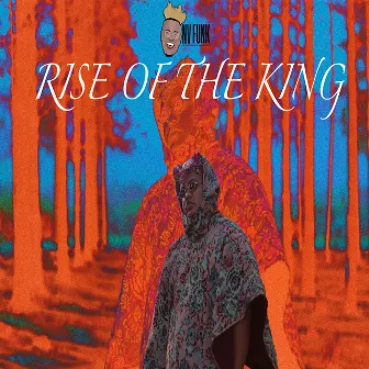 Rise of the King by NV Funk