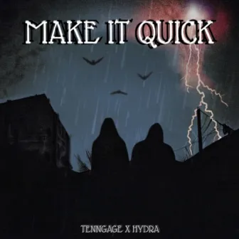 Make It Quick by Tenngage