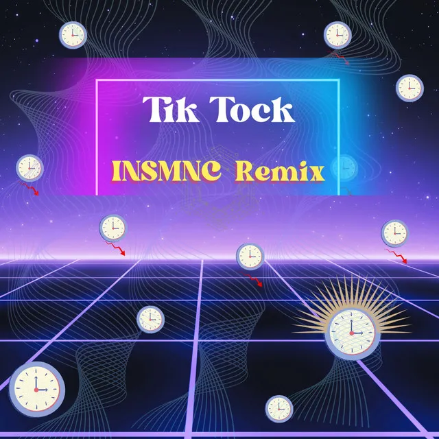 Tik Tock - INSMNC Remix