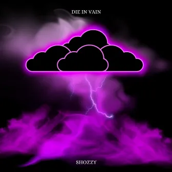 Die In Vain by Shozzy