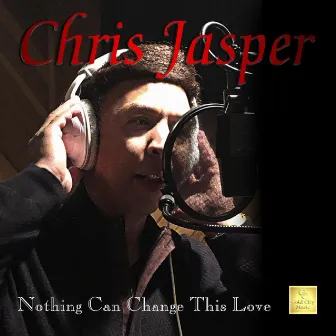 Nothing Can Change This Love by Chris Jasper