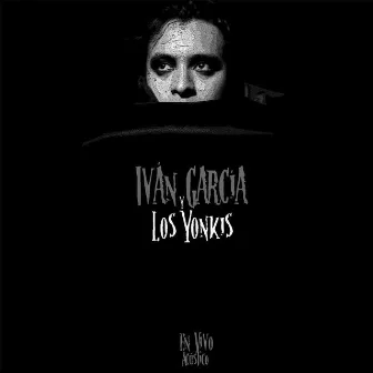 En Vivo Acústico by Iván García y Los Yonkis