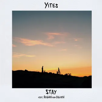 Stay (feat. Regan & Julien) by Yites