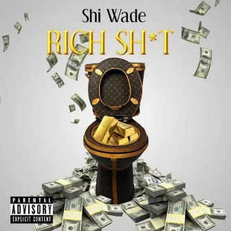 Rich Shit by Shi Wade