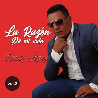 La Razón de Mi Vida, Vol. 2 by Omar Lopez