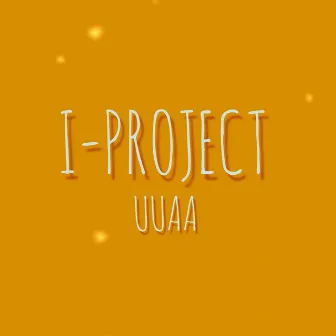 UUAA by I-PROJECT