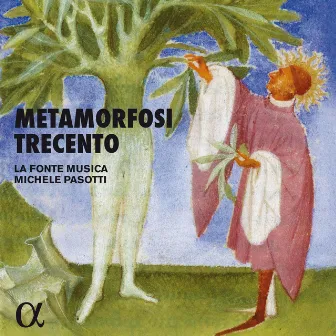 Metamorfosi Trecento by la fonte musica