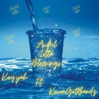 Awful Lotta Blessings by Key'ijah