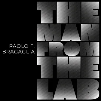 The Man from the Lab by Paolo F. Bragaglia