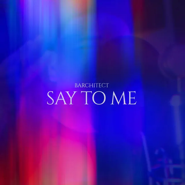 Say To Me