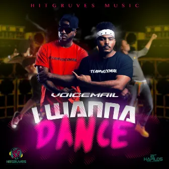 I Wanna Dance - Single by Voicemail