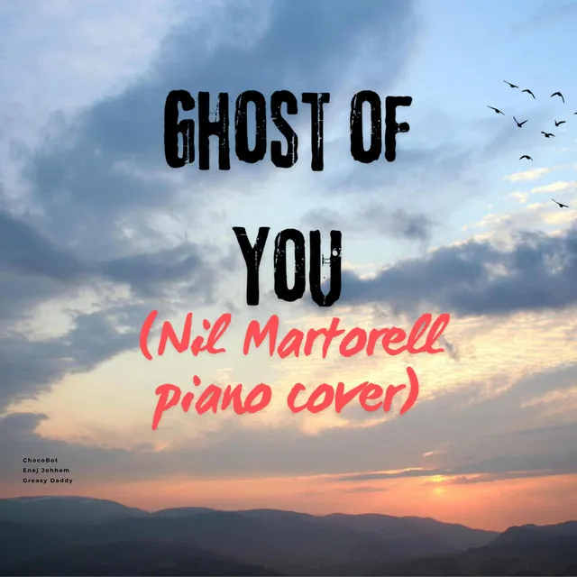 Ghost of you (Piano cover by Nil Martorell)