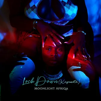 Lock Down (Kayamata) by MOONLIGHT AFRIQA