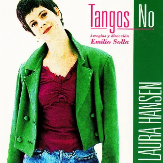 Tangos No by Laura Hansen