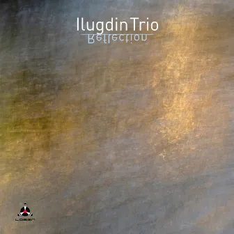 Reflection by Ilugdin Trio