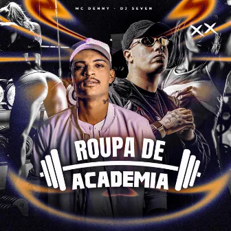 Roupa de Academia by DJ Seven