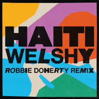 Haiti (Robbie Doherty Remix) by Welshy