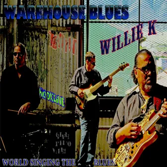 Warehouse Blues by Willie K