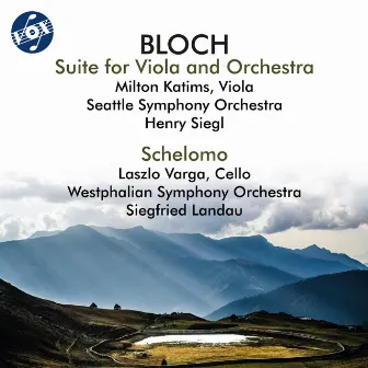 Bloch: Suite for Viola & Orchestra in A Minor, B. 41 & Schelomo, B. 39 by Milton Katims