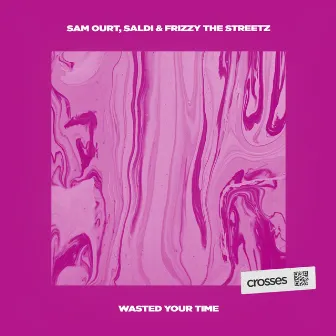 Wasted Your Time by Saldi