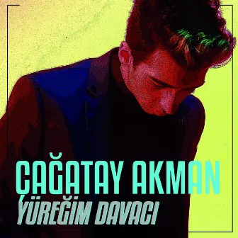 Yüreğim Davacı by Çağatay Akman