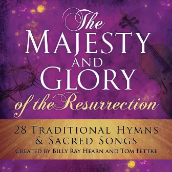 The Majesty And Glory Of The Resurrection by Tom Fettke