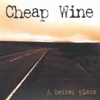 A Better Place by Cheap Wine