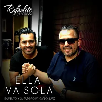 Ella Va Sola by Rafaelito y su Tumbao