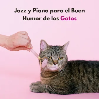 Jazz Y Piano Para El Buen Humor De Los Gatos by Música para Gatos Paz