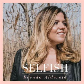 Selfish by Brenda Alderete