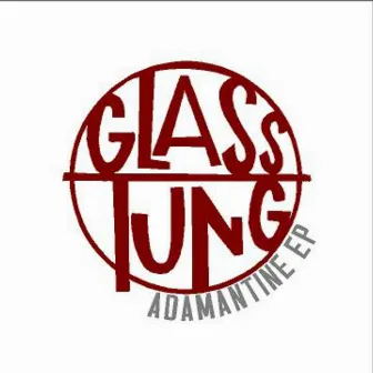 Adamantine EP by Glass Tung