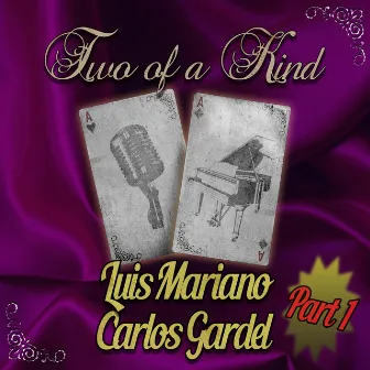 Two of a Kind: Luis Mariano & Carlos Gardel, Part 1 by Luis Mariano