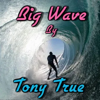 Big Wave by Tony True