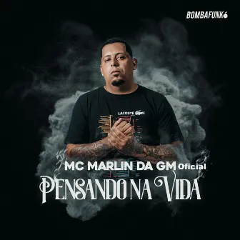 Pensando na Vida by Mc Marlin Da GM Oficial