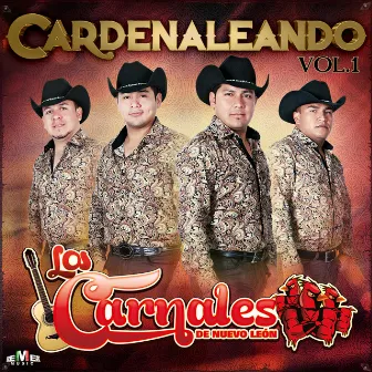 Cardenaleando Vol. 1 by Los Carnales de Nuevo León