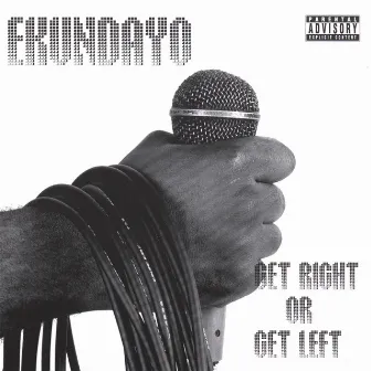 Get Right Or Get Left by Ekundayo