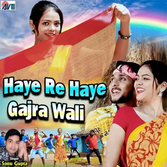 Haye Re Haye Gajra Wali by Sonu Gupta