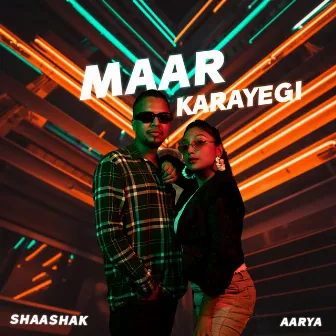 Maar Karayegi by Shaashak