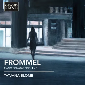 Frommel: Piano Sonatas Nos. 1-3 by Tatjana Blome