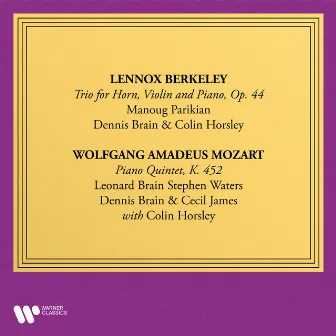 Berkeley: Trio for Violin, Horn and Piano, Op. 44 - Mozart: Piano Quintet, K. 452 by Manoug Parikian