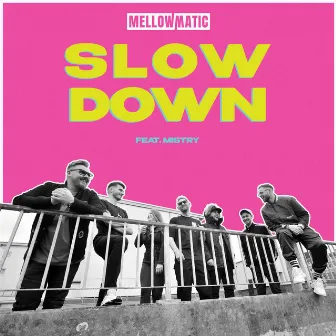 Slow Down by Mellowmatic