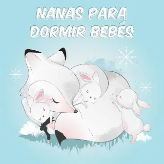 Nanas para Dormir Bebés by Nanas Bebe Dormir