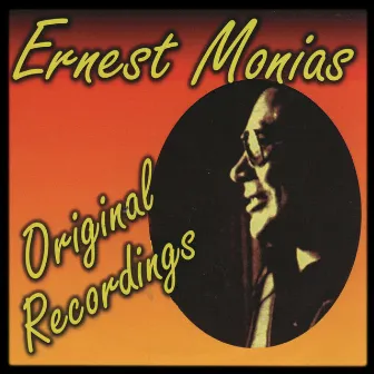 Original Recordings by Ernest Monias