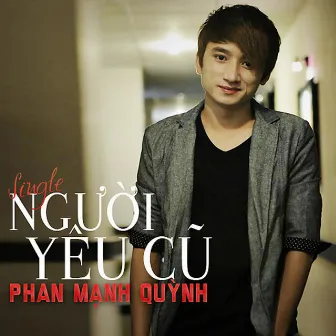 Người Yêu Cũ by Phan Mạnh Quỳnh