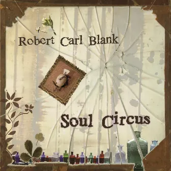 Soul Circus by Robert Carl Blank